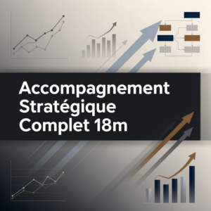 Accompagnement Stratégique Complet 18m